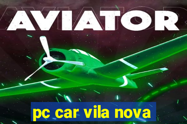 pc car vila nova